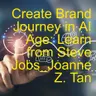 Create Brand Journey to Win The AI Age: CEOs, Customers & Brand Experts Co-Create_Joanne Z. Tan_Season 2, Episode 94