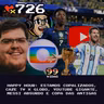 99Vidas 726 - Happy Hour: Estamos Copalizados, CazéTV x Globo, YouTube Gigante, Messi Absurdo e Copa das Antigas