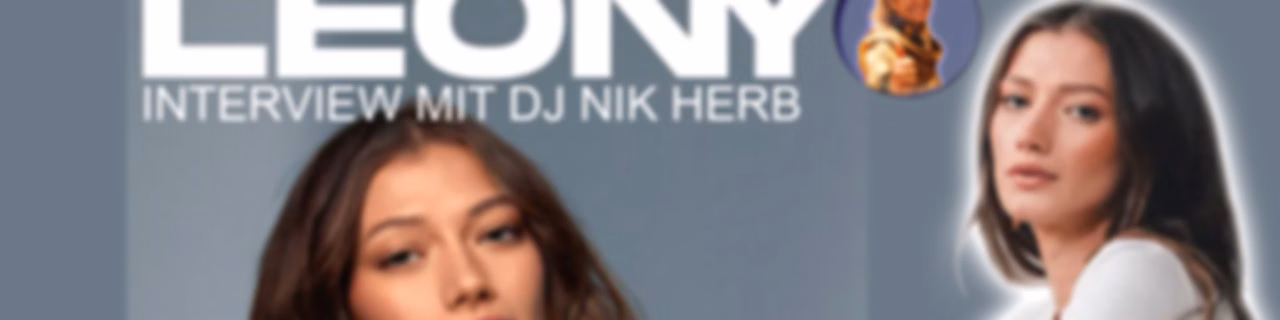 Interview mit Leony und DJ NIK HERB
