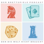 Der Brettspiele Podcast, den die Welt nicht braucht