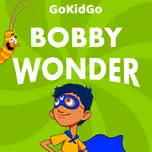 Bobby Wonder: Superhero Adventure Stories for Kids
