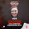POLÍCIA DESVENDOU TUDO EM 48 HORAS! - CASO CORRETORA ESQU4RTEJADA EM SC - IC TRUE CRIME #024