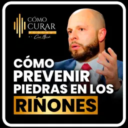 Cómo Prevenir Las Piedras En Los Riñones con el Dr. Juan Diego Cedeño