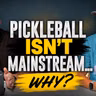 Can Pickleball Ever Go Mainstream? | BCO Preview & MLP Controversy