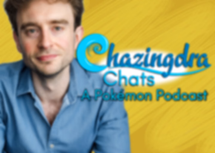 Chazingdra Chats (A Pokémon Podcast)