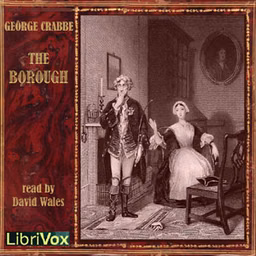 Borough, The by George Crabbe (1754 - 1832)