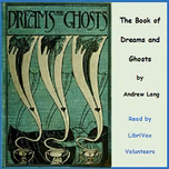 Book of Dreams and Ghosts, The by Andrew Lang (1844 - 1912)