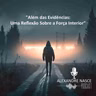 Além das Evidências: Uma Reflexão Sobre a Força Interior
