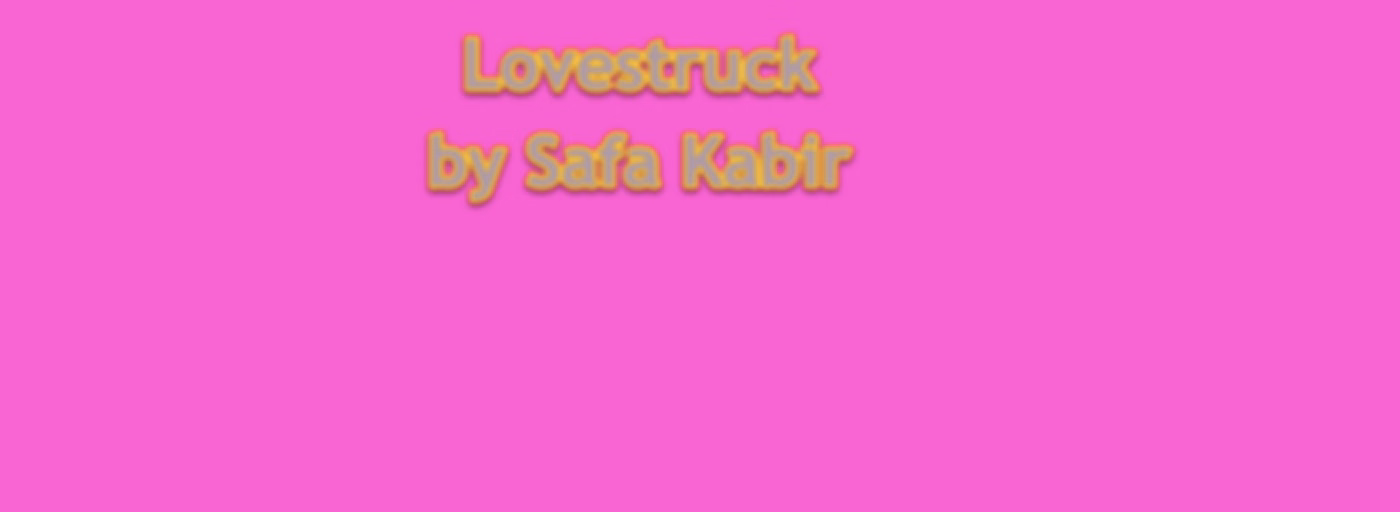 Lovestruck by Safa Kabir