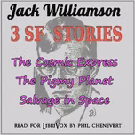 3 SF Stories by Jack Williamson by Jack Williamson (1908 - 2006)