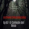 67 - EL CALLEJÓN DEL BESO