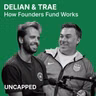 Uncapped #53 | Trae and Delian from Founders Fund