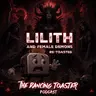 Lilith and female demons- Re-Toasted- The Dancing Toaster Podcast