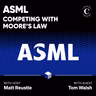 ASML: Competing with Moore’s Law - [Business Breakdowns, REPLAY]