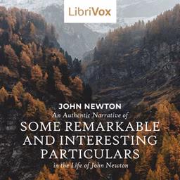 Authentic Narrative of Some Remarkable and Interesting Particulars in the Life of John Newton, An by John Newton (1725 - 1807)