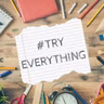 Why You Need To #TRYEVERYTHING: Things I've Learnt From My Roller Coaster Career