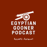 Egyptian Gooner Podcast -  The Arabic Arsenal Podcast