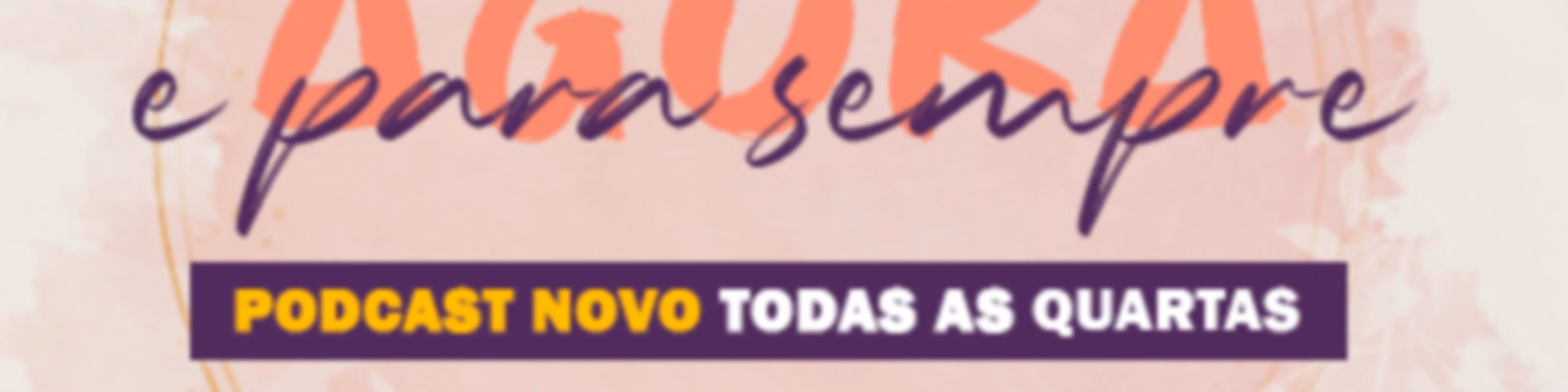 Agora e Para Sempre
