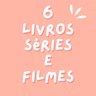 #72 | 6 LIVROS, 6 FILMES E 6 SÉRIES DE TV PARA 2023