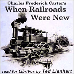 When Railroads Were New by Charles Frederick Carter (1863 - 1939)