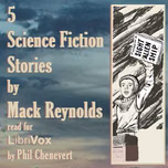 5 Science Fiction Stories by Mack Reynolds by Mack Reynolds (1917 - 1983)