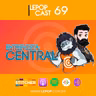 ENTREVISTA: CENTRAL | LEPOPCAST 69