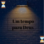 UM tempo para Deus