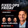 Fixed Ops Friday w/ Richard Meneely, Bill Egan, & Matthew Whittenberger | Daily Dealer Live