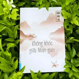 Không khóc giữa nhân gian