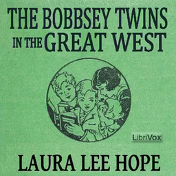 Bobbsey Twins in the Great West, The by Laura Lee Hope