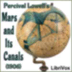 Mars and Its Canals by Percival Lowell (1855 - 1916)