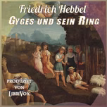 Gyges und sein Ring by Friedrich Hebbel (1813 - 1863)