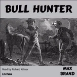 Bull Hunter by Max Brand (1892 - 1944)