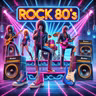 ANNI 80 - A TUTTO ROCK