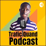 TraficQuand Podcast
