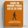 Así Piensas, Así Vives: Inspirado en la Obra Que Cambió Millones de Vidas | James Allen (Audiolibro)