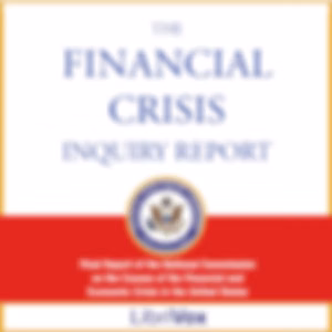 Financial Crisis Inquiry Report, The by Financial Crisis Inquiry Commission