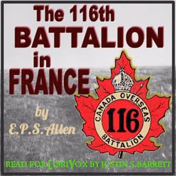 116th Battalion in France, The by E. P. S. Allen (1885 - )