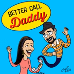 Better Call Daddy