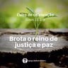 Brota o reino de justiça e paz