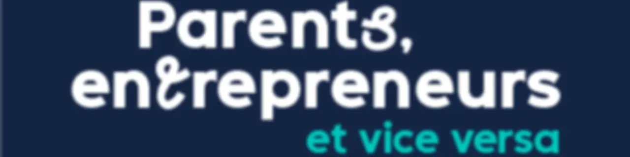 Parents, entrepreneurs, et vice versa : Leçons apprises de mères et pères entrepreneurs