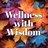 Wellness with Wisdom 2026-09-08 12:00