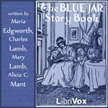 Blue Jar Story Book, The by Maria Edgeworth (1768 - 1849), Charles Lamb (1775 - 1834) et al.