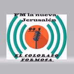 FM 99.5  LA NUEVA  JERUSALEN