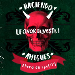 Haciendo Amigxs con Leonor Silvestri