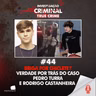 BRIGA POR CHICLETE? A VERDADE POR TRÁS DO CASO PEDRO TURRA E RODRIGO CASTANHEIRA - IC TRUE CRIME #044