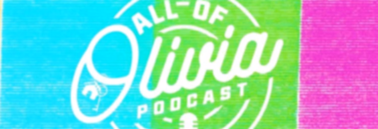 "All Of Olivia" Podcast