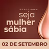 Seja Mulher Sábia - 02/Set