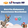 Episodio 224 - Burrito Sabanero y Vacaciones Navideñas