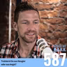 Trainierst Du aus Neugier oder aus Angst? (#587)